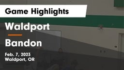 Waldport  vs Bandon  Game Highlights - Feb. 7, 2023