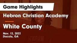 Hebron Christian Academy  vs White County  Game Highlights - Nov. 12, 2022