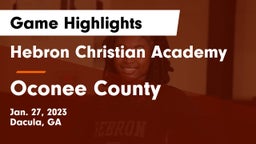 Hebron Christian Academy  vs Oconee County  Game Highlights - Jan. 27, 2023