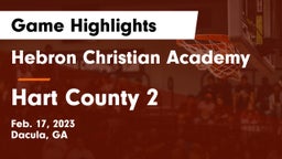 Hebron Christian Academy  vs Hart County 2 Game Highlights - Feb. 17, 2023