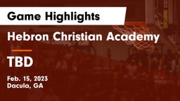 Hebron Christian Academy  vs TBD Game Highlights - Feb. 15, 2023