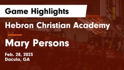 Hebron Christian Academy  vs Mary Persons  Game Highlights - Feb. 28, 2023