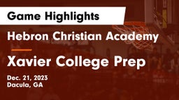 Hebron Christian Academy  vs Xavier College Prep  Game Highlights - Dec. 21, 2023