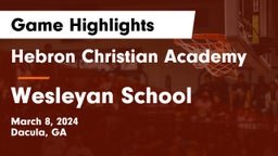 Hebron Christian Academy  vs Wesleyan School Game Highlights - March 8, 2024