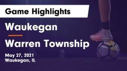 Waukegan  vs Warren Township  Game Highlights - May 27, 2021