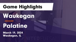 Waukegan  vs Palatine  Game Highlights - March 19, 2024