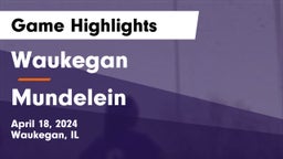 Waukegan  vs Mundelein  Game Highlights - April 18, 2024