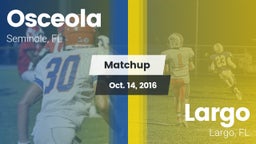 Matchup: Osceola vs. Largo  2016