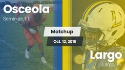 Matchup: Osceola vs. Largo  2018