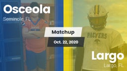 Matchup: Osceola vs. Largo  2020