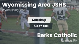 Matchup: Wyomissing vs. Berks Catholic  2018