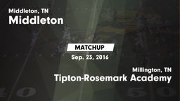 Matchup: Middleton vs. Tipton-Rosemark Academy  2016