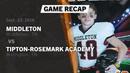 Recap: Middleton  vs. Tipton-Rosemark Academy  2016