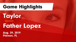 Taylor  vs Father Lopez Game Highlights - Aug. 29, 2019