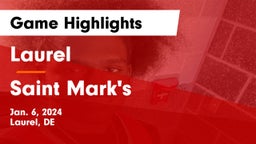 Laurel  vs Saint Mark's  Game Highlights - Jan. 6, 2024