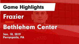 Frazier  vs Bethlehem Center  Game Highlights - Jan. 18, 2019