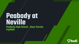 Peabody football highlights Peabody at Neville