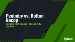 Peabody football highlights Peaboby vs. Bolton Recap
