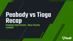 Peabody football highlights Peabody vs Tioga Recap