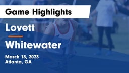 Lovett  vs Whitewater  Game Highlights - March 18, 2023