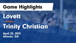 Lovett  vs Trinity Christian  Game Highlights - April 25, 2023