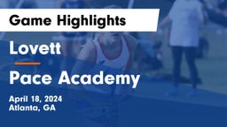 Lovett  vs Pace Academy Game Highlights - April 18, 2024