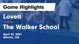 Lovett  vs The Walker School Game Highlights - April 23, 2024