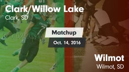 Matchup: Clark/Willow Lake vs. Wilmot  2016