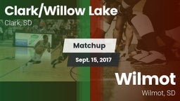 Matchup: Clark/Willow Lake vs. Wilmot  2017