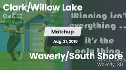 Matchup: Clark/Willow Lake vs. Waverly/South Shore  2018