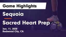 Sequoia  vs Sacred Heart Prep  Game Highlights - Jan. 11, 2020