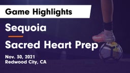 Sequoia  vs Sacred Heart Prep  Game Highlights - Nov. 30, 2021