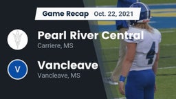 Recap: Pearl River Central  vs. Vancleave  2021