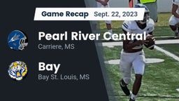 Recap: Pearl River Central  vs. Bay  2023