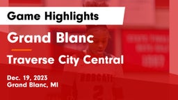 Grand Blanc  vs Traverse City Central  Game Highlights - Dec. 19, 2023