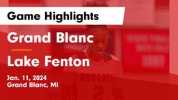 Grand Blanc  vs Lake Fenton Game Highlights - Jan. 11, 2024