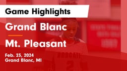 Grand Blanc  vs Mt. Pleasant  Game Highlights - Feb. 23, 2024