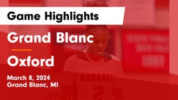 Grand Blanc  vs Oxford  Game Highlights - March 8, 2024