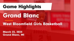 Grand Blanc  vs West Bloomfield Girls Basketball Game Highlights - March 23, 2024