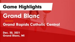 Grand Blanc  vs Grand Rapids Catholic Central  Game Highlights - Dec. 30, 2021