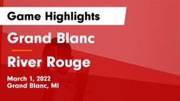 Grand Blanc  vs River Rouge  Game Highlights - March 1, 2022