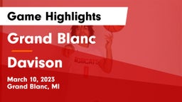 Grand Blanc  vs Davison  Game Highlights - March 10, 2023