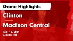Clinton  vs Madison Central  Game Highlights - Feb. 13, 2021