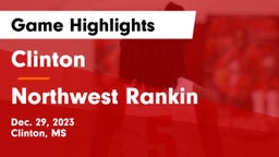 Clinton  vs Northwest Rankin  Game Highlights - Dec. 29, 2023