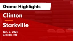 Clinton  vs Starkville  Game Highlights - Jan. 9, 2024