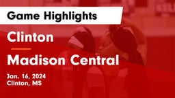 Clinton  vs Madison Central  Game Highlights - Jan. 16, 2024