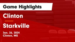 Clinton  vs Starkville  Game Highlights - Jan. 26, 2024