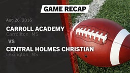 Recap: Carroll Academy  vs. Central Holmes Christian  2016
