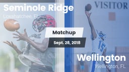 Matchup: Seminole Ridge vs. Wellington  2018