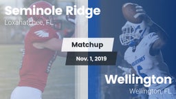 Matchup: Seminole Ridge vs. Wellington  2019